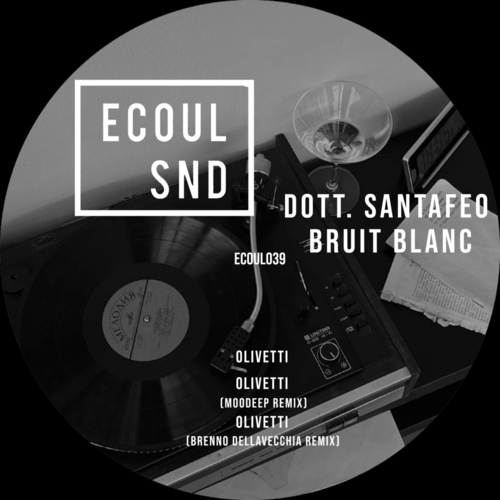 Bruit Blanc & Dott. Santafeo - Olivetti [ECOUL039]